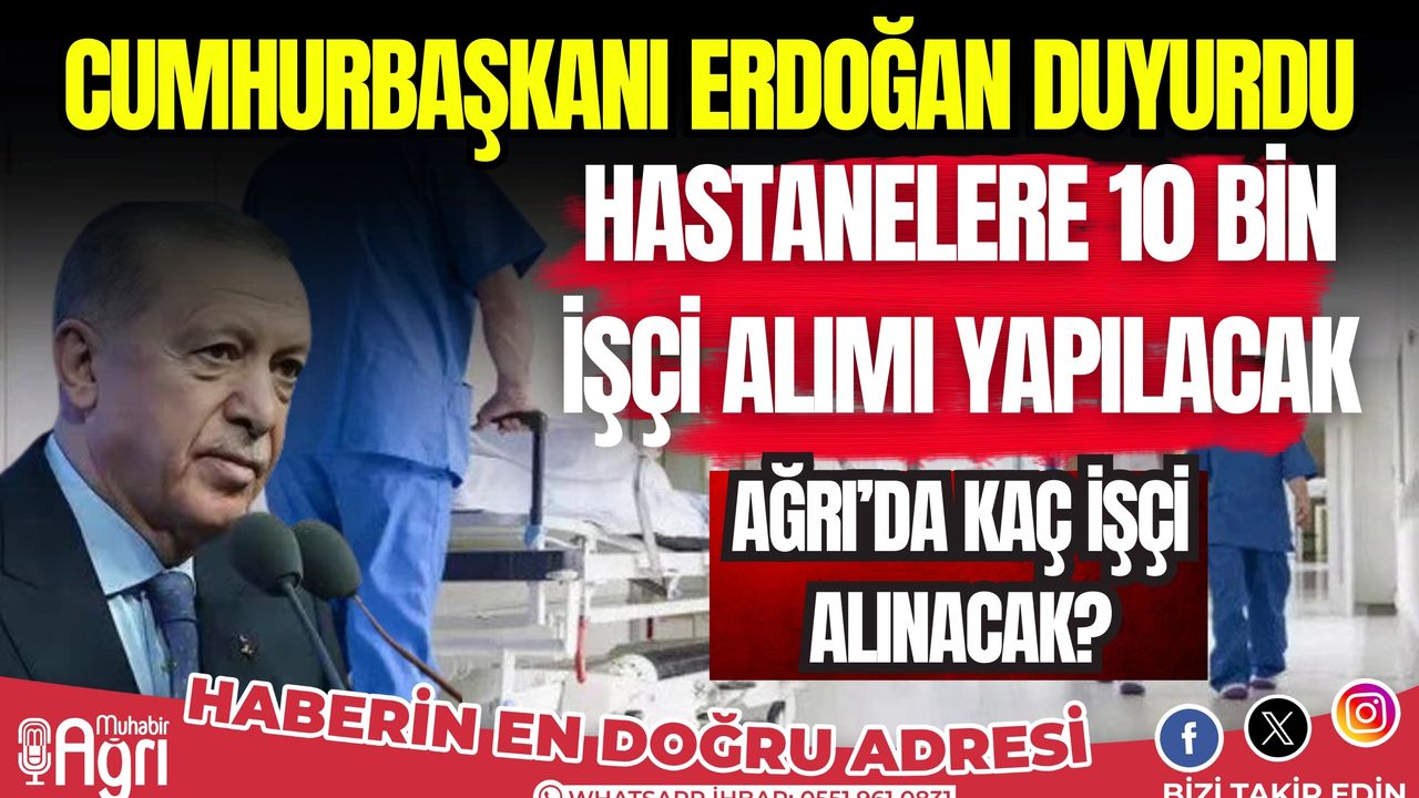Erdoğan Duyurdu! Hastanelere 10 Bin işçi alımı yapılacak