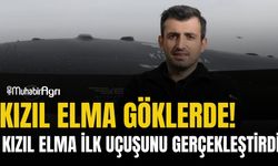 Kızıl Elma ilk uçuşunu gerçekleştirdi