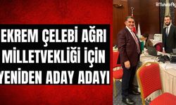 Ekrem Çelebi Yeniden Ağrı Milletvekili aday adayı