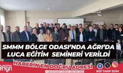 SMMM Bölge Odası’nda Ağrı’da Luca eğitim semineri verildi