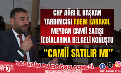 CHP Ağrı il başkan yardımcısı Adem karakol Ağrı meydan camii satışı iddialarına belgeli konuştu