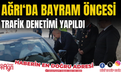 Ağrı'da bayram öncesi trafik denetimi yapıldı