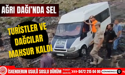 Ağrı Dağı'nda sel: dağcılar ve turistler mahsur kaldı