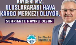 Başkan Büyükkılıç’tan “Uluslararası hava kargo terminali” müjdesi