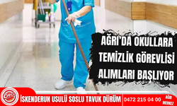 Ağrı’da okullara temizlik görevlisi alımları başlıyor