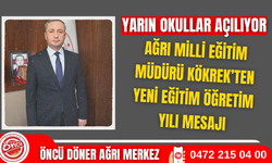 Ağrı Milli Eğitim Müdürü Kökrek'ten yeni eğitim öğretim yılı mesajı