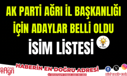 AK Parti Ağrı il başkanlığı için adaylar belli oldu