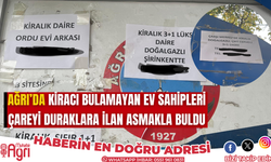 Ağrı'da kiracı bulamayan ev sahipleri durakları ilanlarla doldurdu