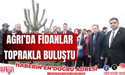 Ağrı’da fidanlar toprakla buluştu