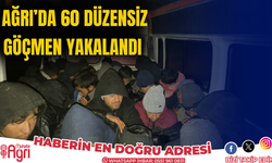 Ağrı'da 60 göçmen yakalandı