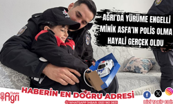 Ağrı'da minik asafın polis olma hayali gerçek oldu