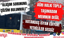 Ağrı’da toplu taşıma sorunu çözüme kavuşmuyor