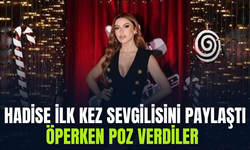 Hadise ilk kez sevgilisini paylaştı