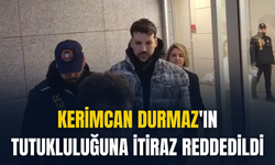 Kerimcan Durmaz'ın tutukluluğuna son karar