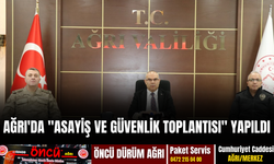 Ağrı'da "Asayiş ve Güvenlik Toplantısı" yapıldı