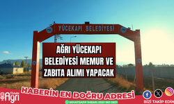 Ağrı Yücekapı Belediyesi Memur ve Zabıta Alımı yapacak