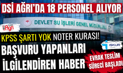 DSİ Ağrı'da personel alımı yapıyor! işte istenilen evraklar!