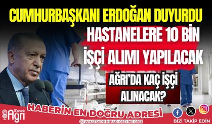 Erdoğan Duyurdu! Hastanelere 10 Bin işçi alımı yapılacak