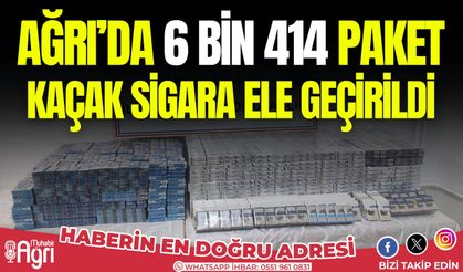 Ağrı'da binlerce paket kaçak sigara ele geçirildi