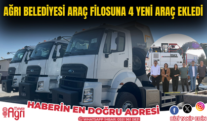 Ağrı belediyesi araç filosuna yeni araçlar ekledi