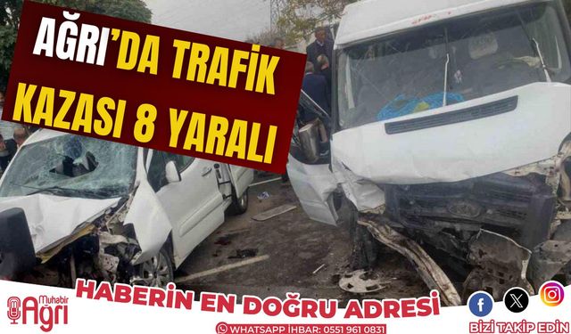 Ağrı'da Trafik Kazası; 8 Yaralı