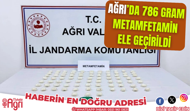 Ağrı’da 786 Gram Metamfetamin ele geçirildi