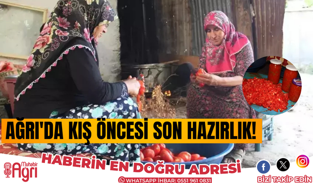 Ağrı'da kış öncesi son hazırlık!