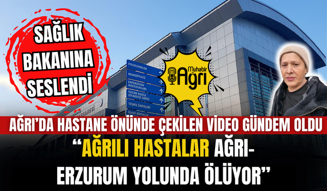 Ağrı'da hastane önünde çekilen video gündem oldu