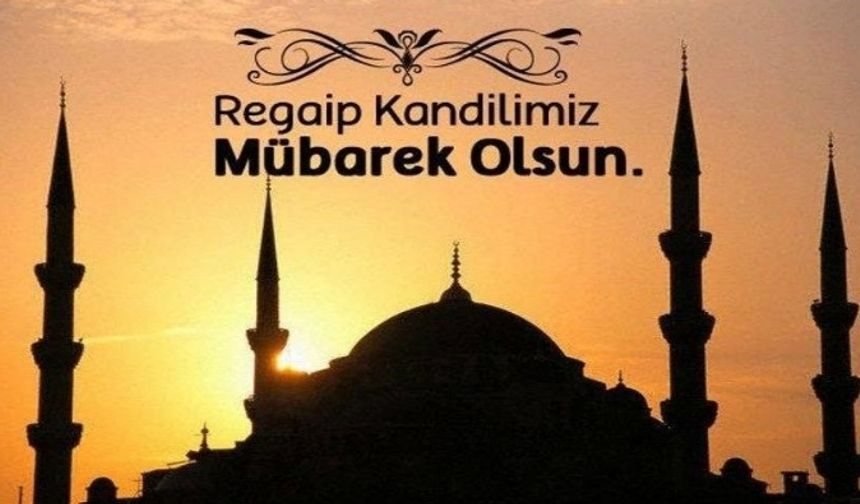 Regaip Kandili ne zaman? 2023