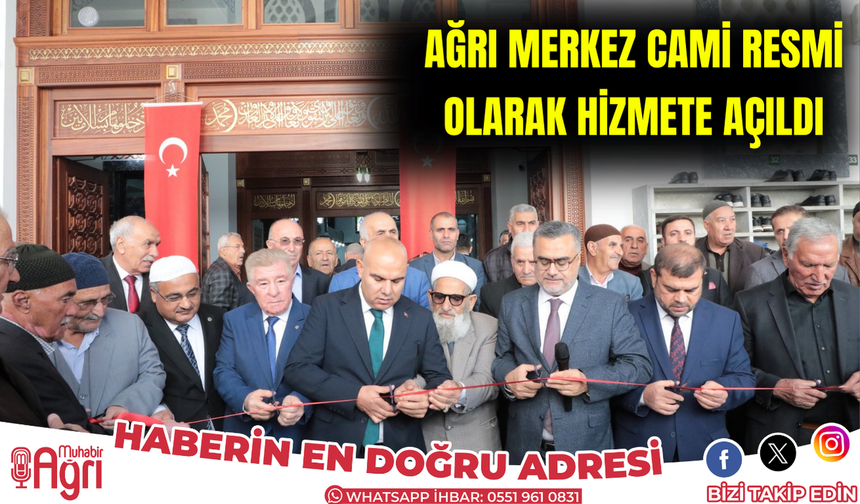 Ağrı merkez camii resmi olarak hizmete açıldı