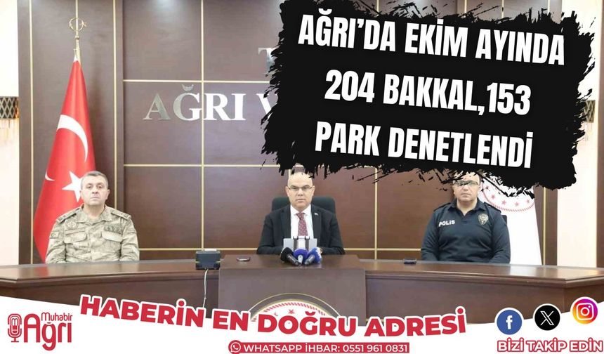 Ağrı’da Ekim ayında 204 bakkal ve büfe, 31 internet cafe, 153 park denetlendi