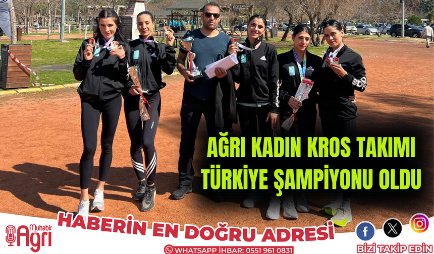 Ağrı kadın kros takımı Türkiye şampiyonu oldu