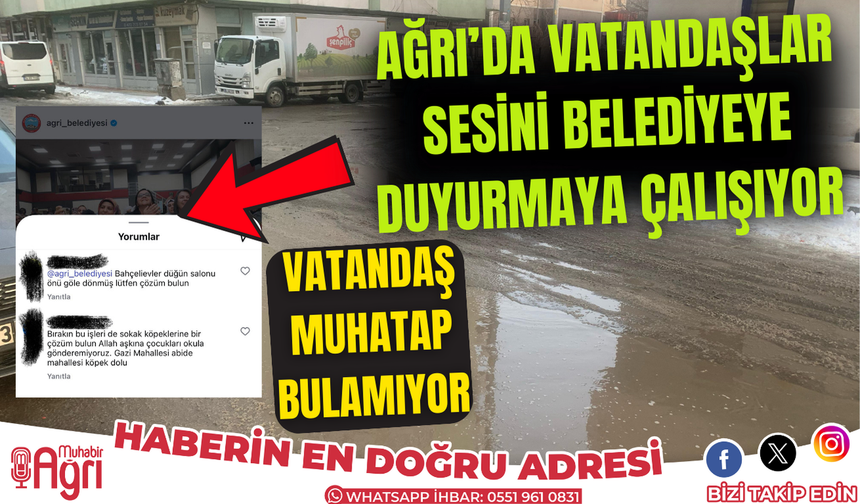 Ağrı Vatandaşları Belediyeden Hizmet Bekliyor, Muhatap Bulamıyor