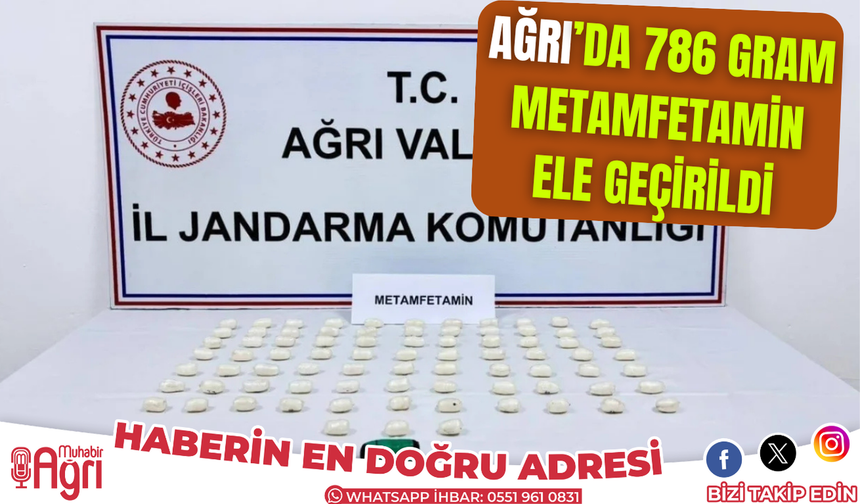 Ağrı’da 786 Gram Metamfetamin ele geçirildi