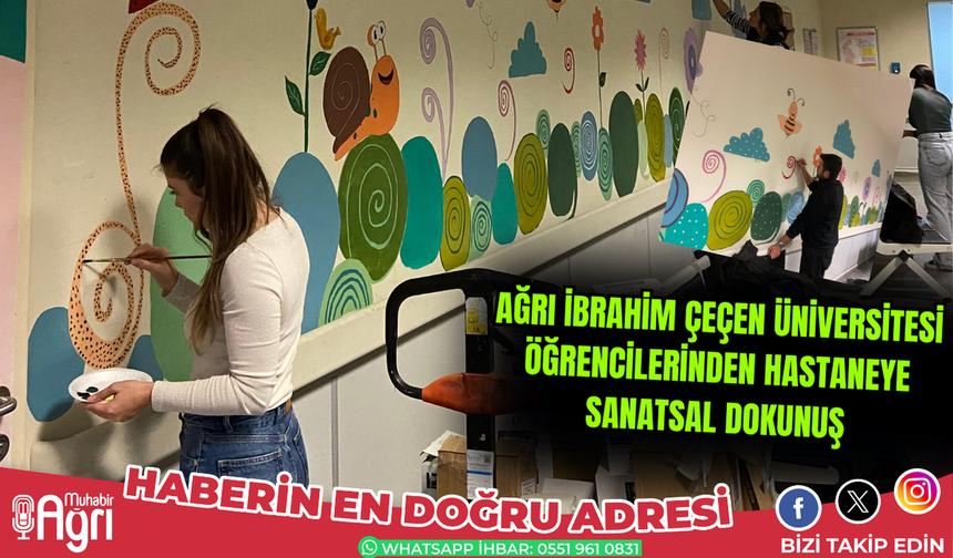 Ağrı İbrahim Çeçen Üniversitesi Öğrencilerinden Hastaneye Sanatsal Dokunuş