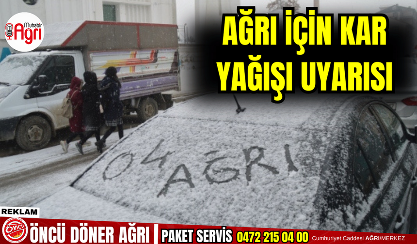 Ağrı için kar yağışı uyarısı yapıldı