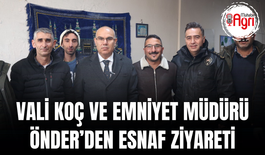 Vali Koç ve Emniyet Müdürü Önder’den Esnaf Ziyareti